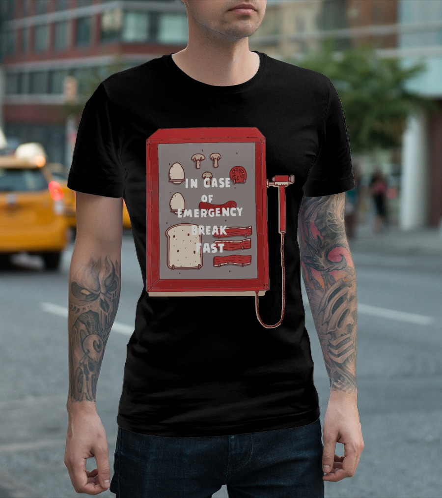 In Case of Emergency Break Fast Breakfast Emergency Kit T-Shirt