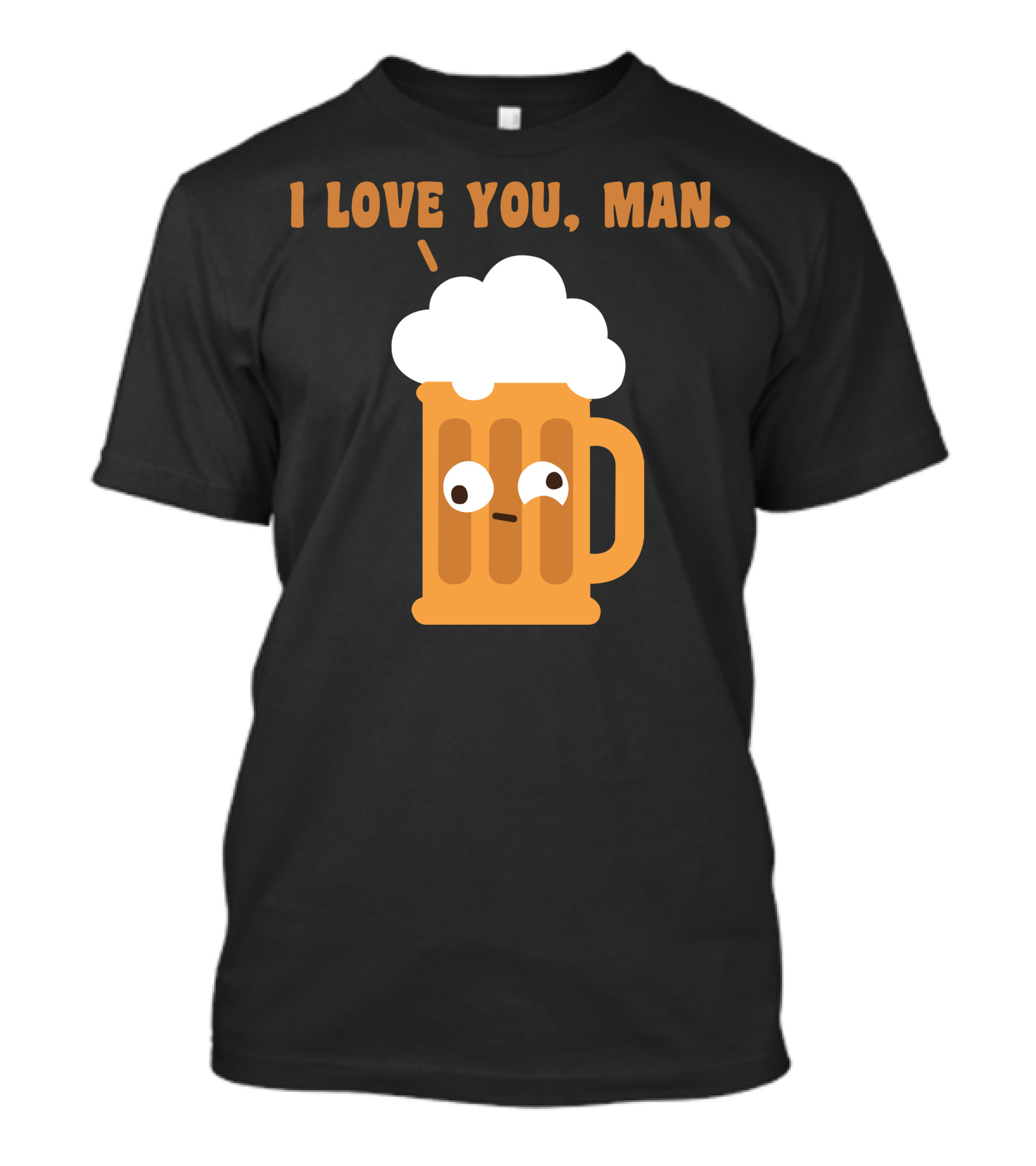 I Love You Man Brewmance Beer Mug With Cartoon Eyes T-Shirt