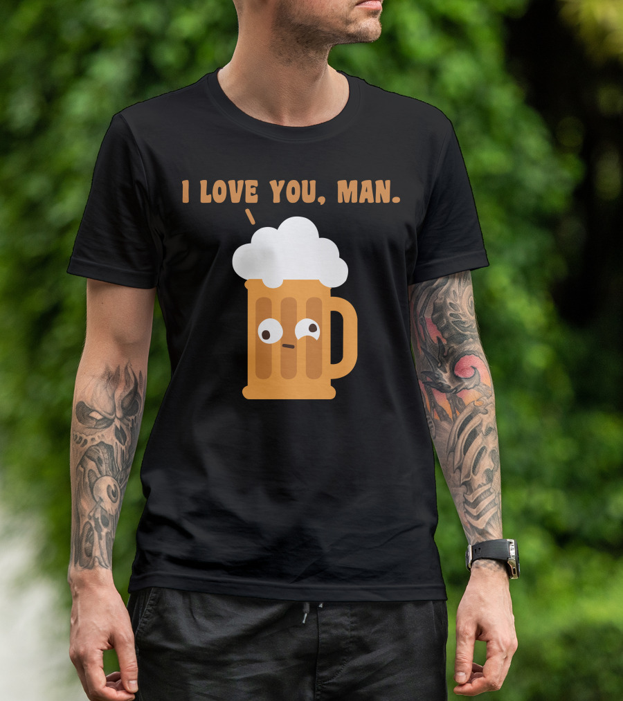 I Love You Man Brewmance Beer Mug With Cartoon Eyes T-Shirt
