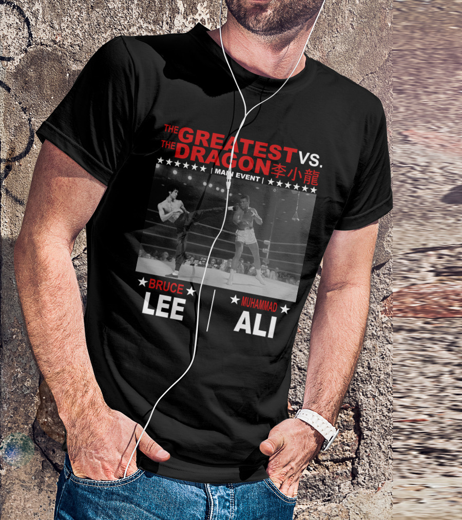 The Greatest Vs. The Dragon Bruce Lee Muhammad Ali Main Event T-Shirt
