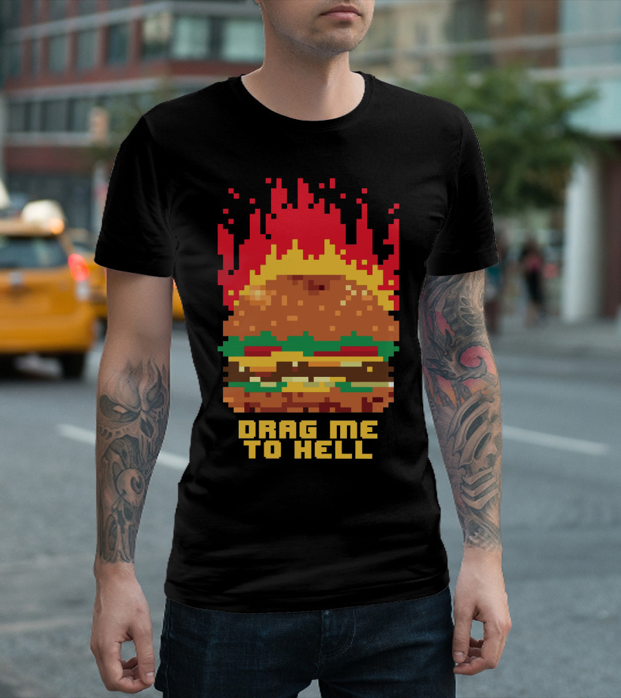 Drag Me To Hell Burger Fever Pixel T-Shirt