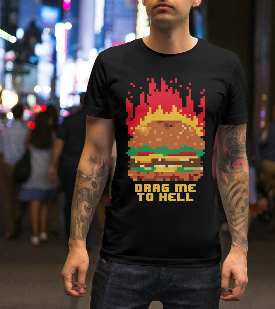 Drag Me To Hell Burger Fever Pixel T-Shirt