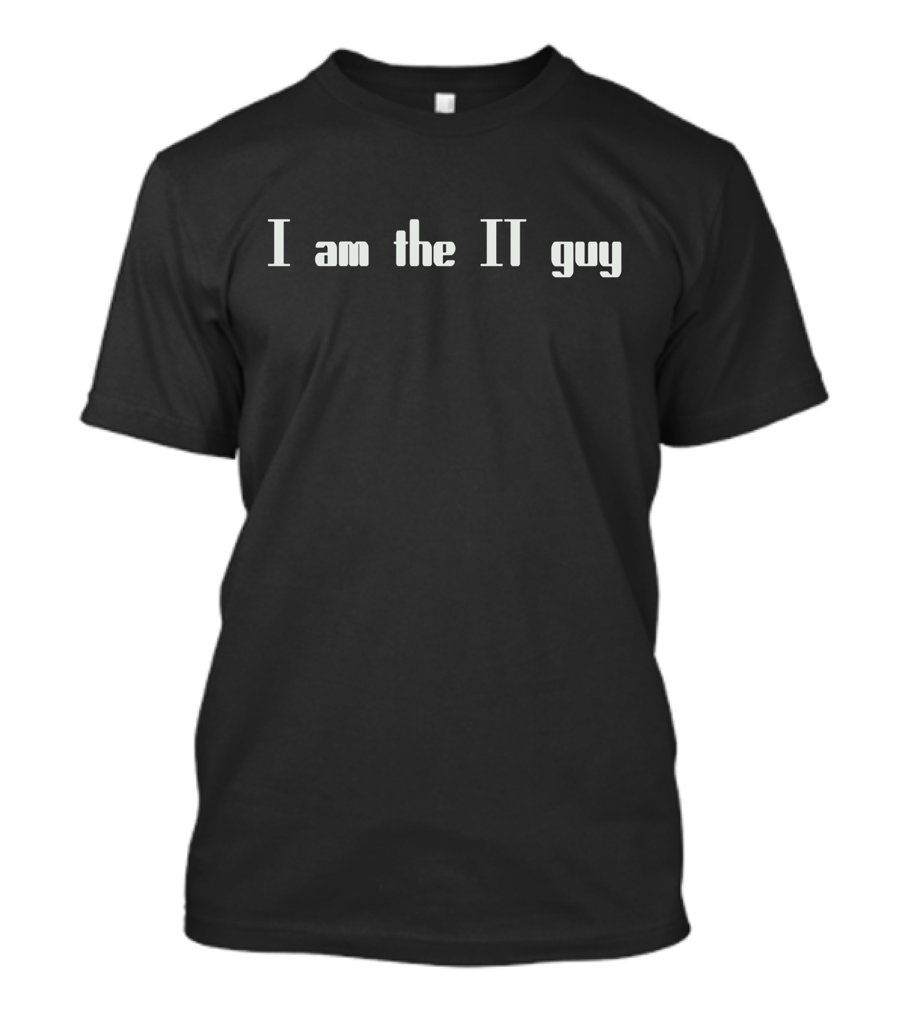 I Am The IT Guy Networking Expert Fun T-Shirt
