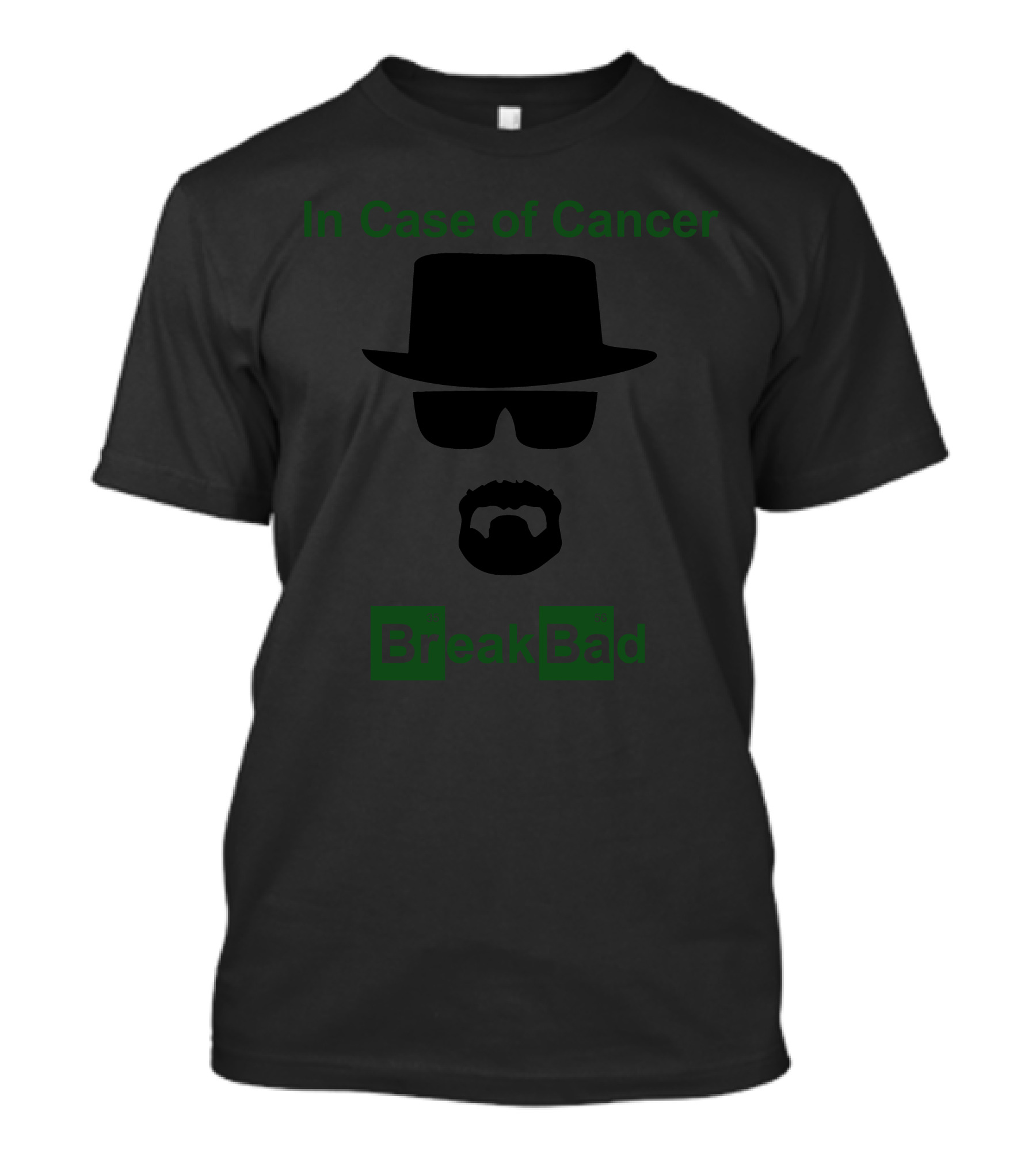 In Case Of Cancer Break Bad Walter White Iconic Hat Sunglasses Beard T-Shirt