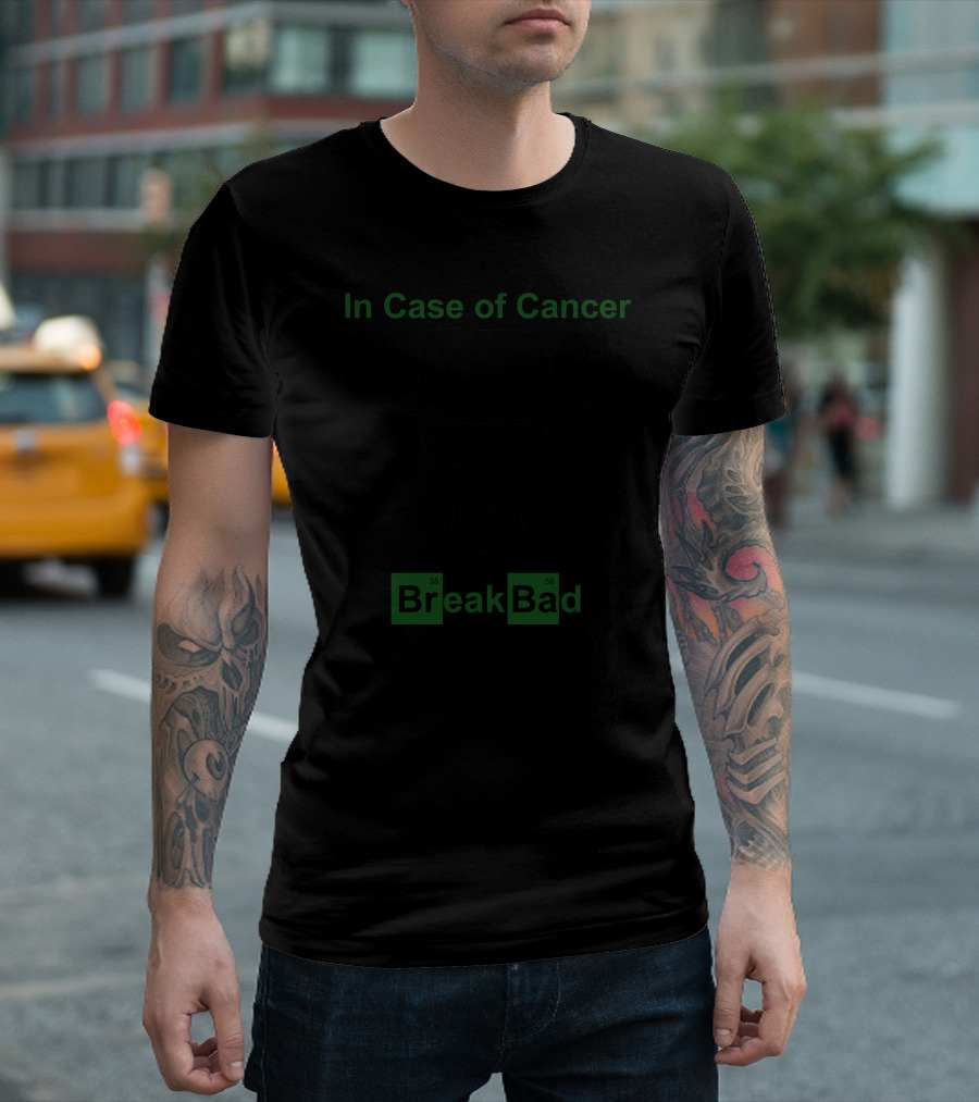 In Case Of Cancer Break Bad Walter White Iconic Hat Sunglasses Beard T-Shirt