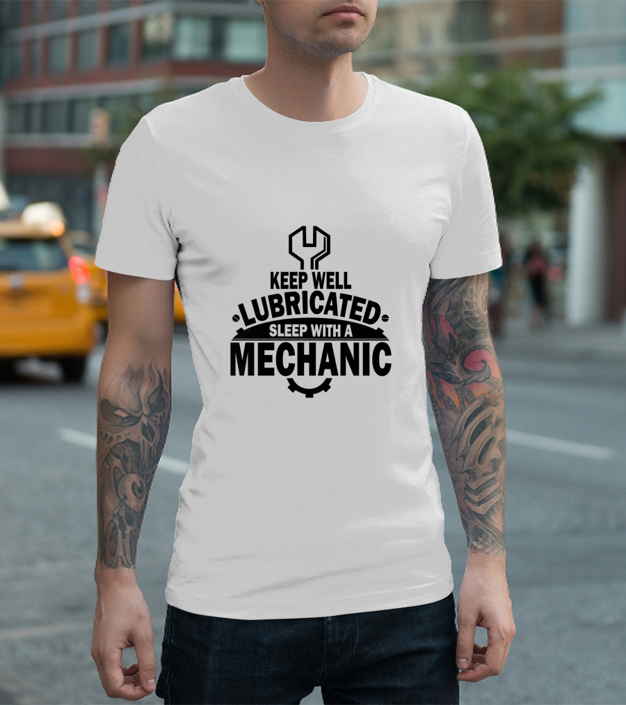 Keep Well Lubricated Sleep With A Mechanic Wrench T-Shirt