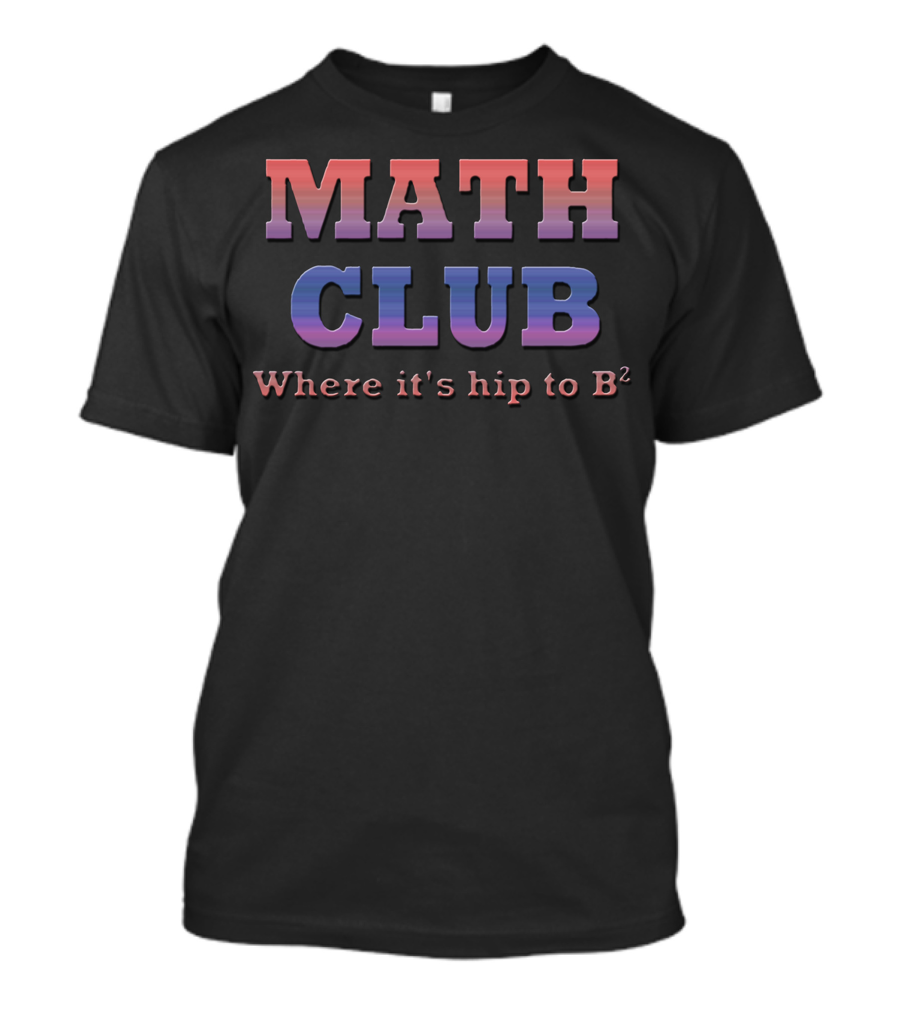 Math Club Where It's Hip To B² Hippie Hipster T-Shirt
