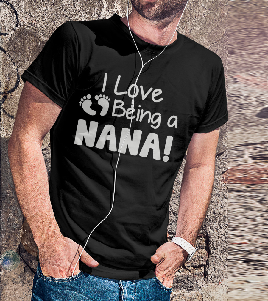 I Love Being A Nana Footprints T-Shirt