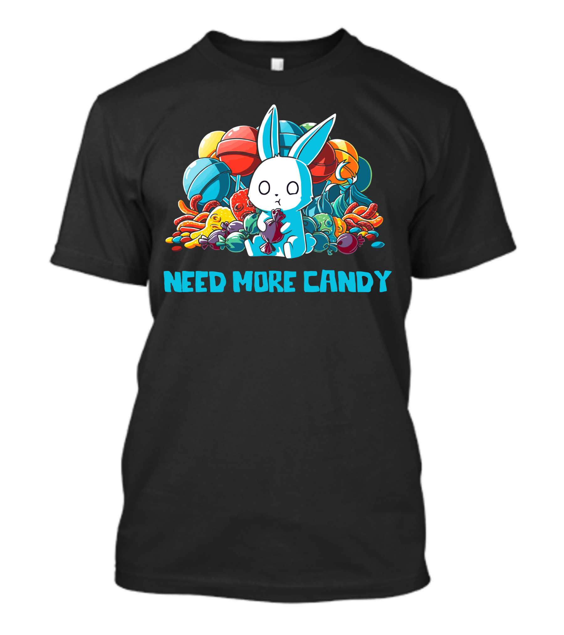 Need More Candy Cute Bunny Surrounded By Colorful Candies T-Shirt