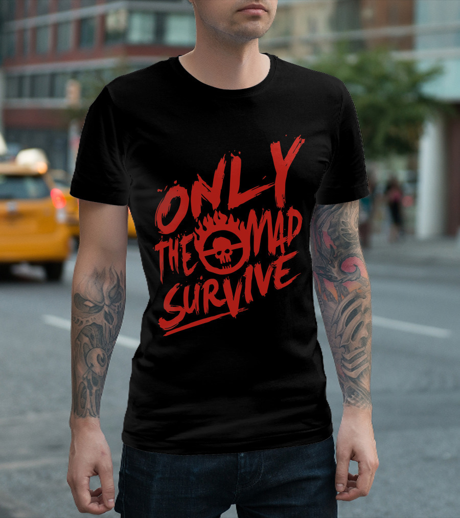 Only The Mad Survive Mad Max Fury Road Skull T-Shirt