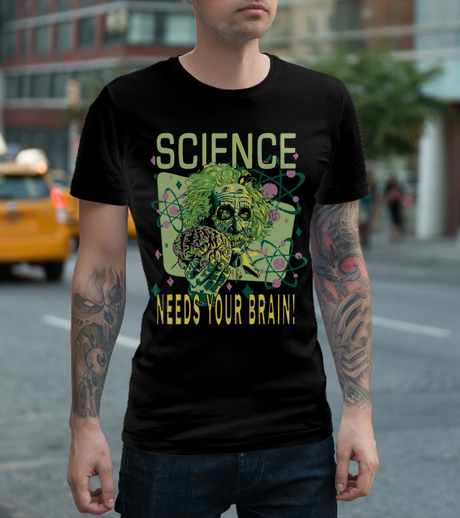 Science Needs Your Brain Einstein Atomic T-Shirt
