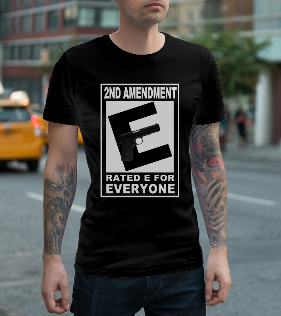 2nd Amendment Rated E for Everyone Gun Image T-Shirt