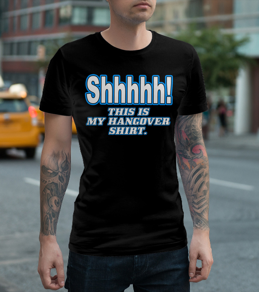 Shhhhh This Is My Hangover T-Shirt