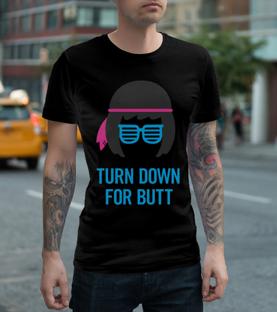 Turn Down For Butt Tina Belcher T-Shirt