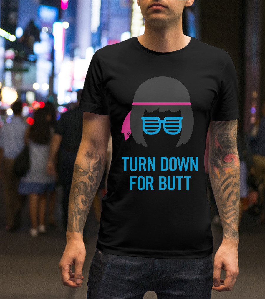 Turn Down For Butt Tina Belcher T-Shirt