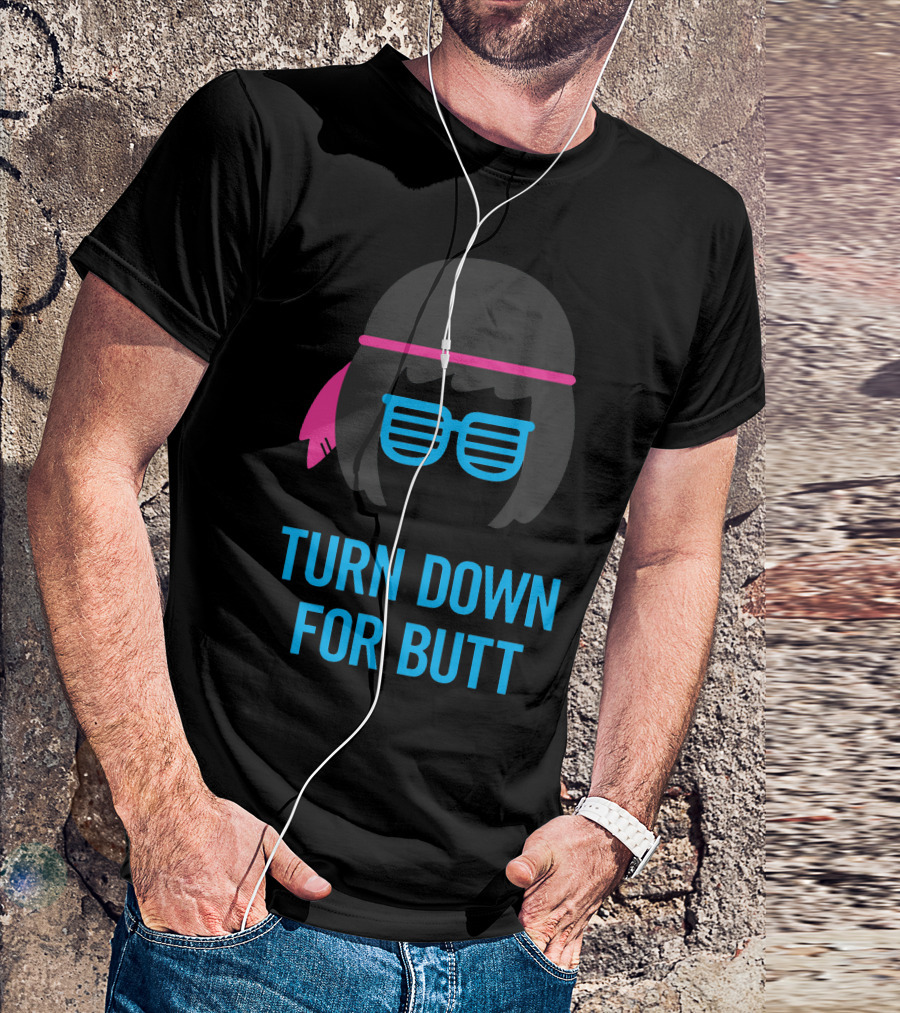 Turn Down For Butt Tina Belcher T-Shirt