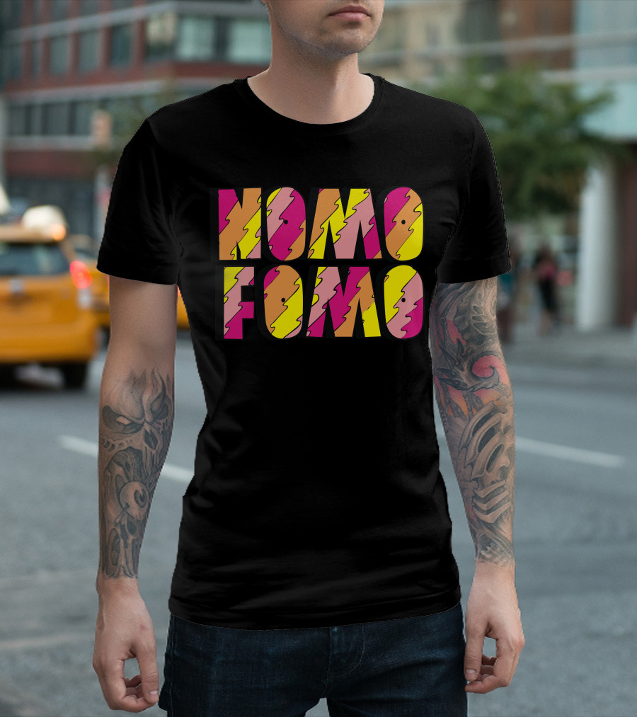 NOMO FOMO Vibrant Colorful T-Shirt