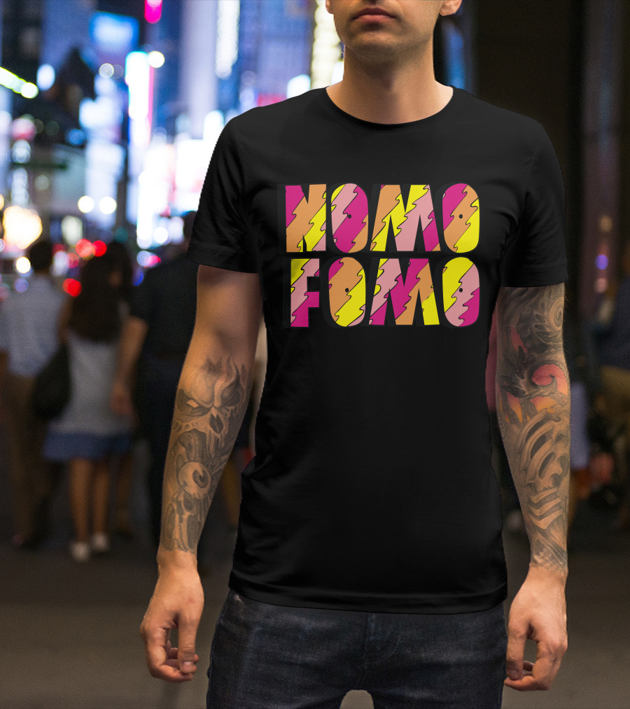 NOMO FOMO Vibrant Colorful T-Shirt