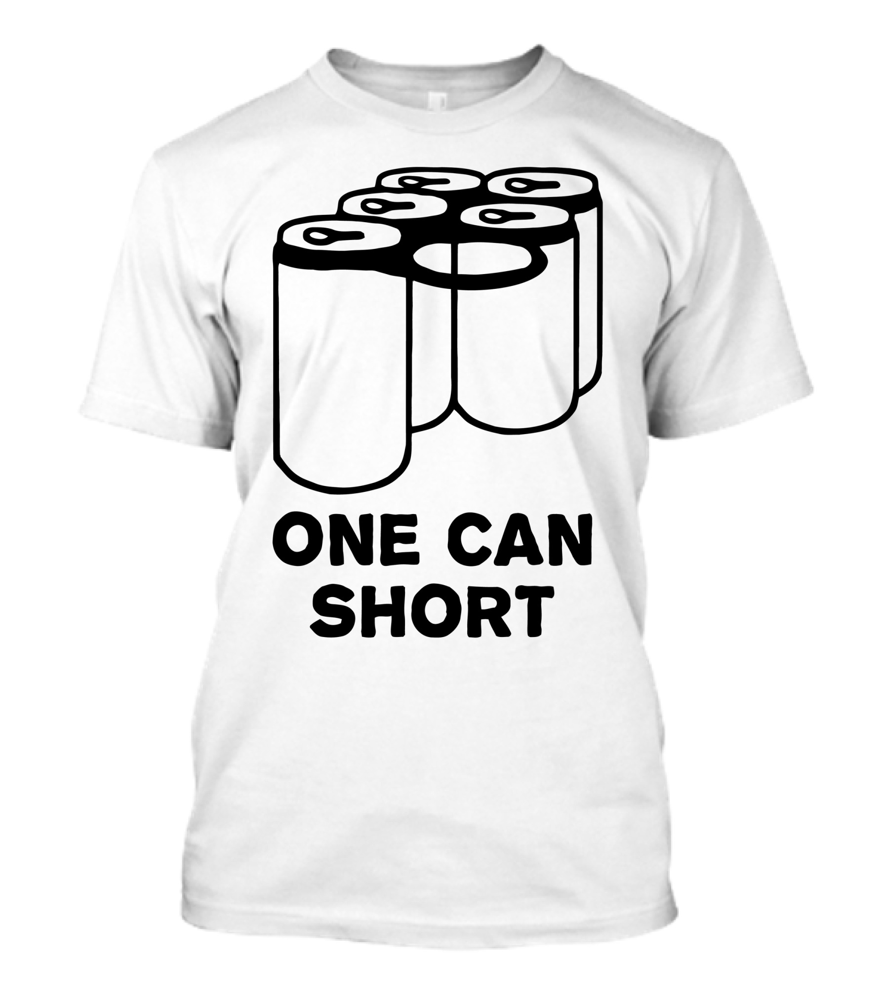 One Can Short Beverage Humor T-Shirt