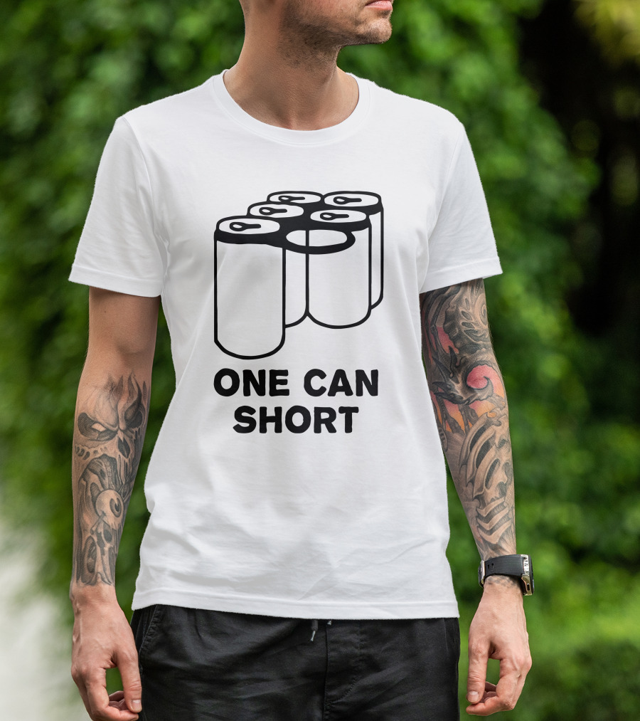One Can Short Beverage Humor T-Shirt