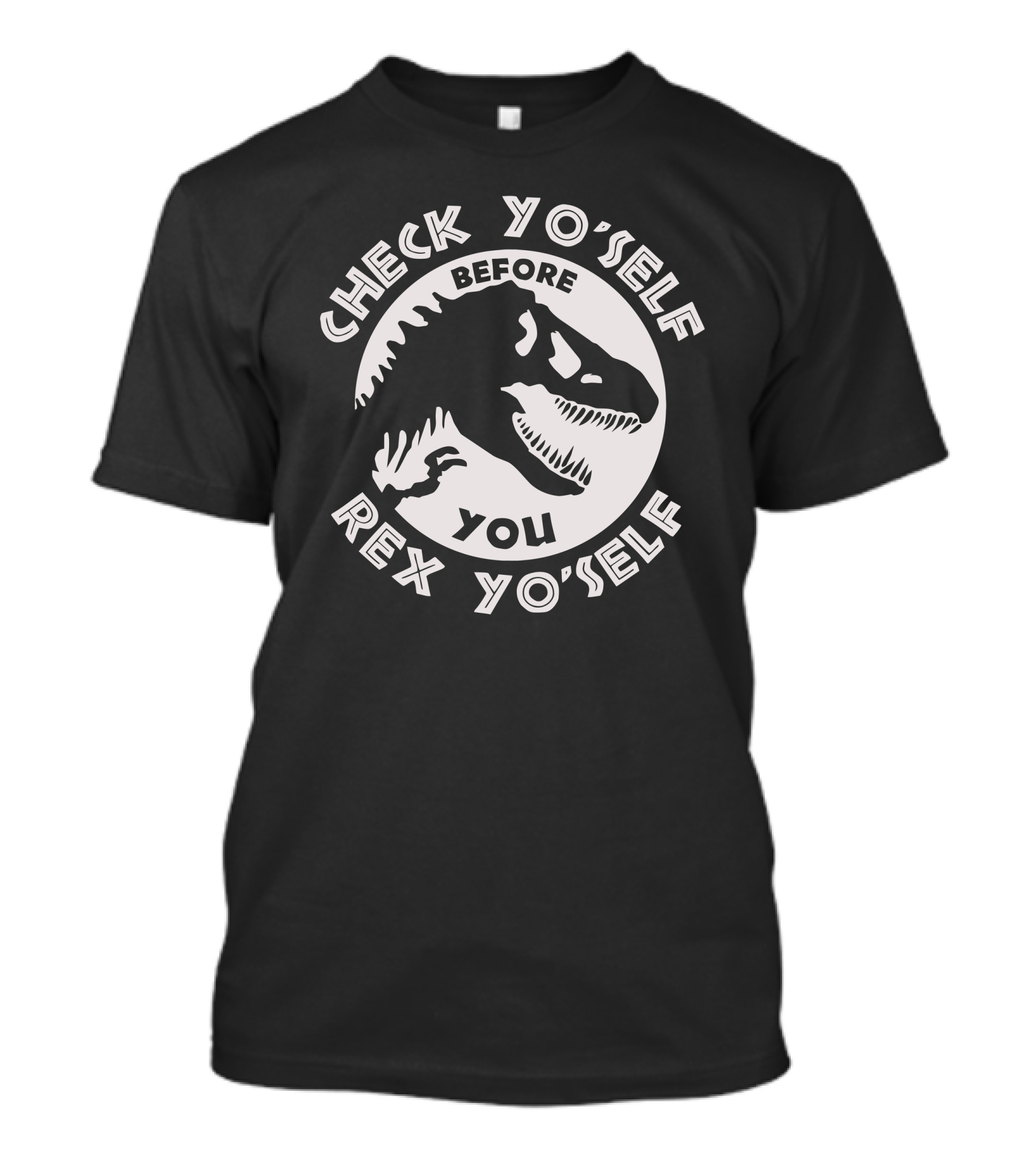 Check Yo'Self Before You Rex Yo'Self Dinosaur T-Shirt