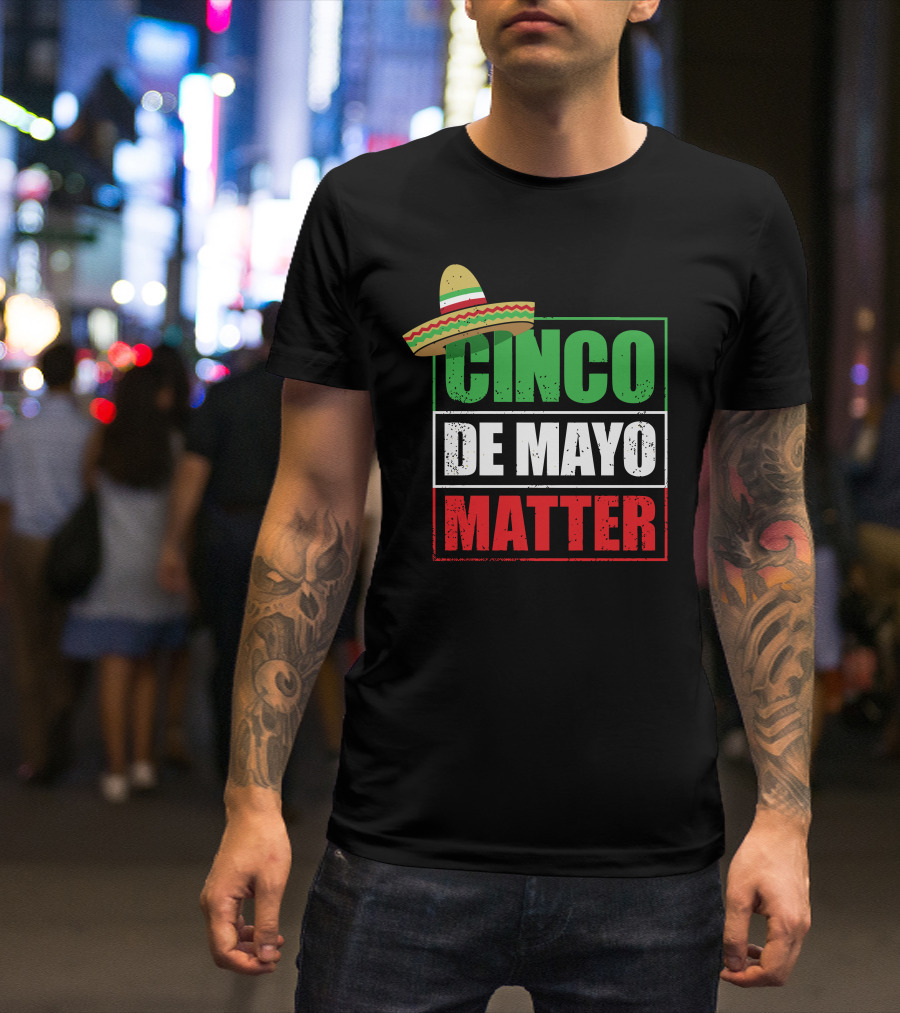 Cinco De Mayo Matter Hat Flag Colors T-Shirt