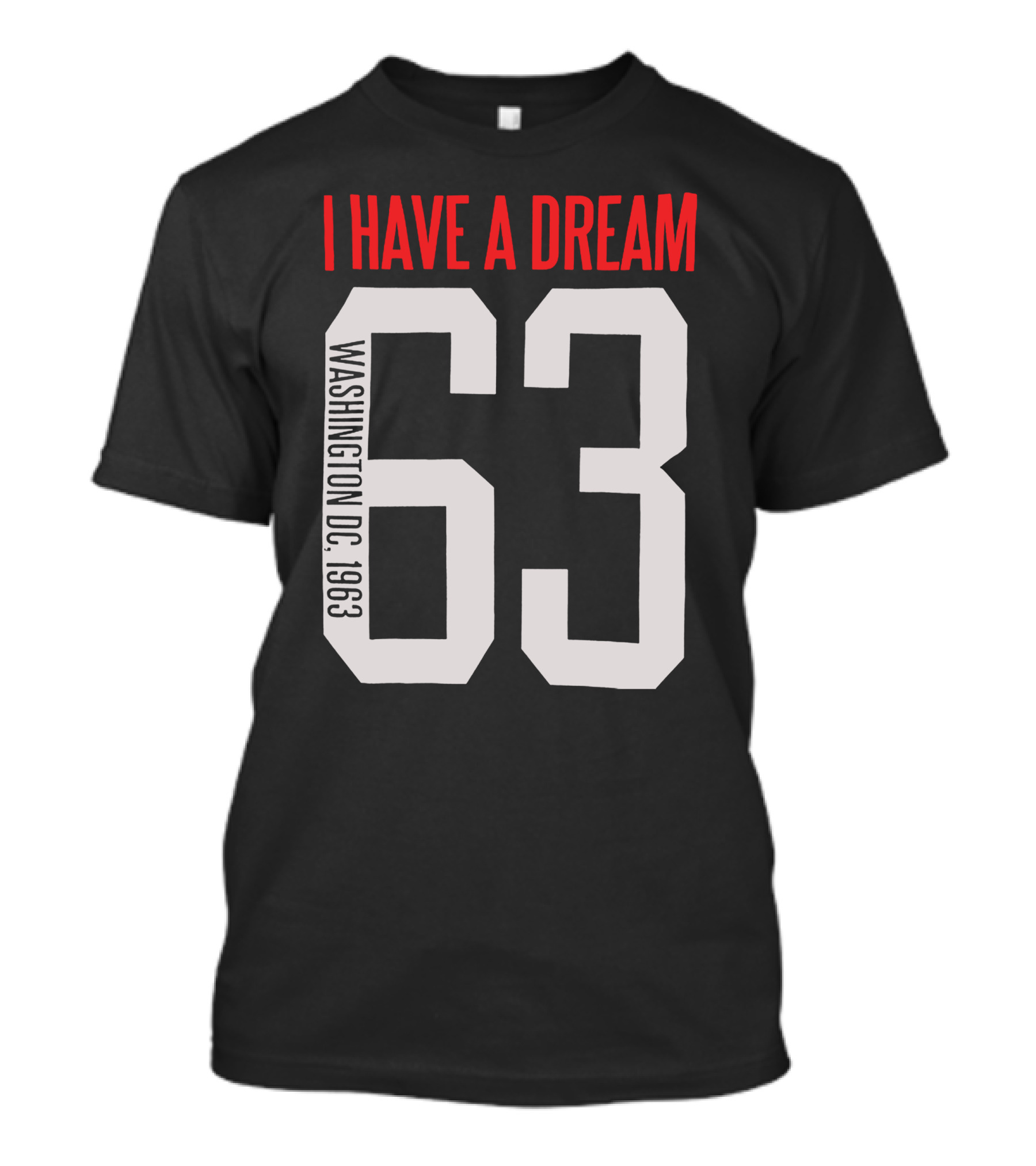 I Have A Dream 63 Washington D.C. 1963 T-Shirt