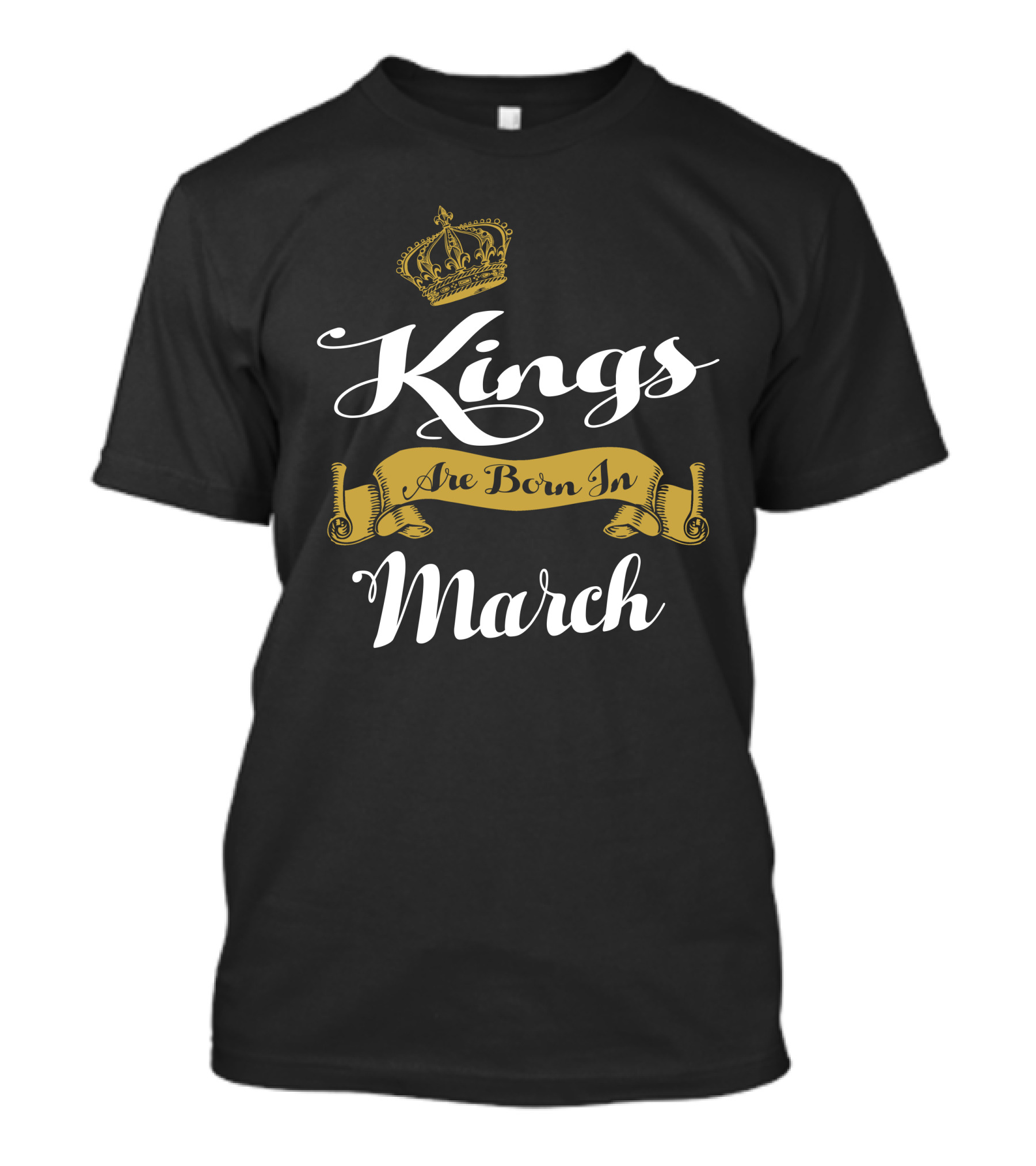 Kings Are Born In March Crown Banner T-Shirt