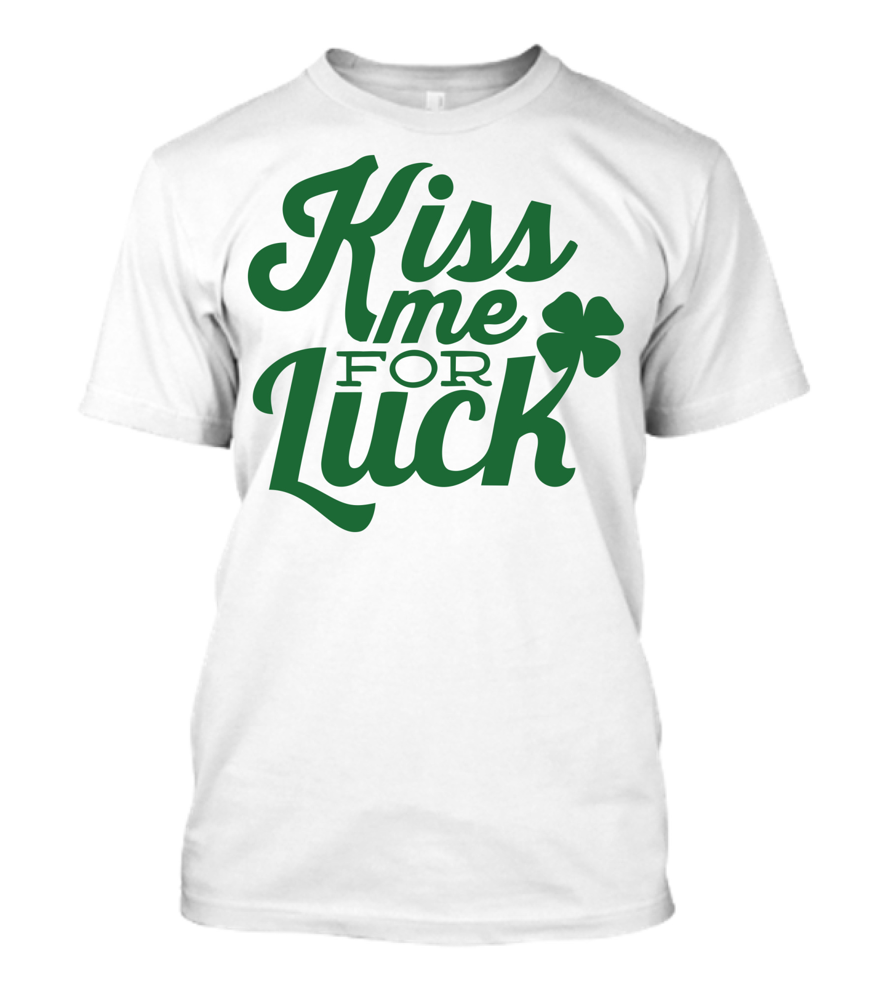 Kiss Me For Luck Clover Green Text T-Shirt