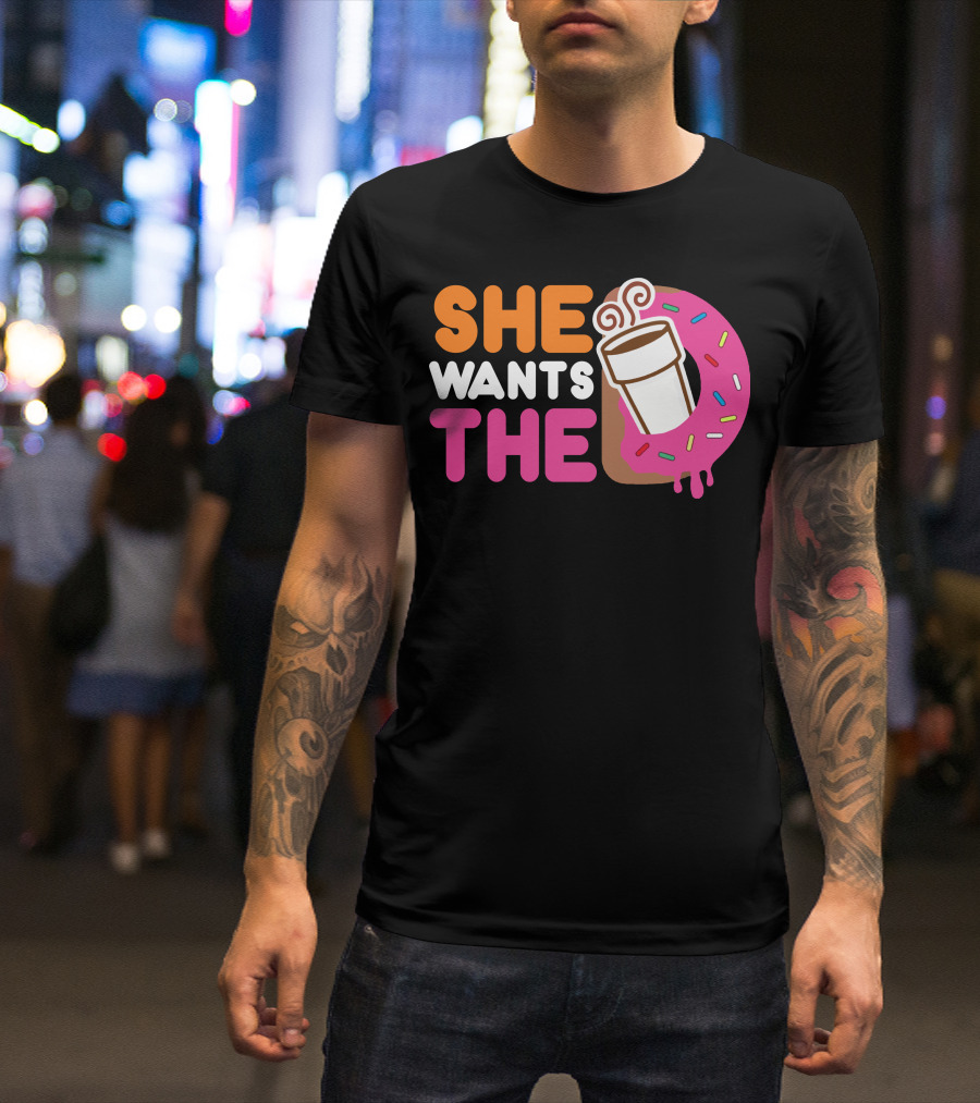 She Wants The D Coffee And Pink Sprinkled Donut T-Shirt