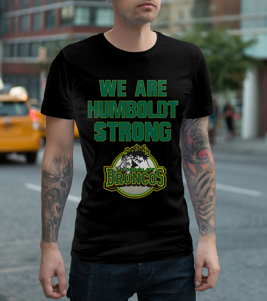 We Are Humboldt Strong Humboldt Broncos T-Shirt