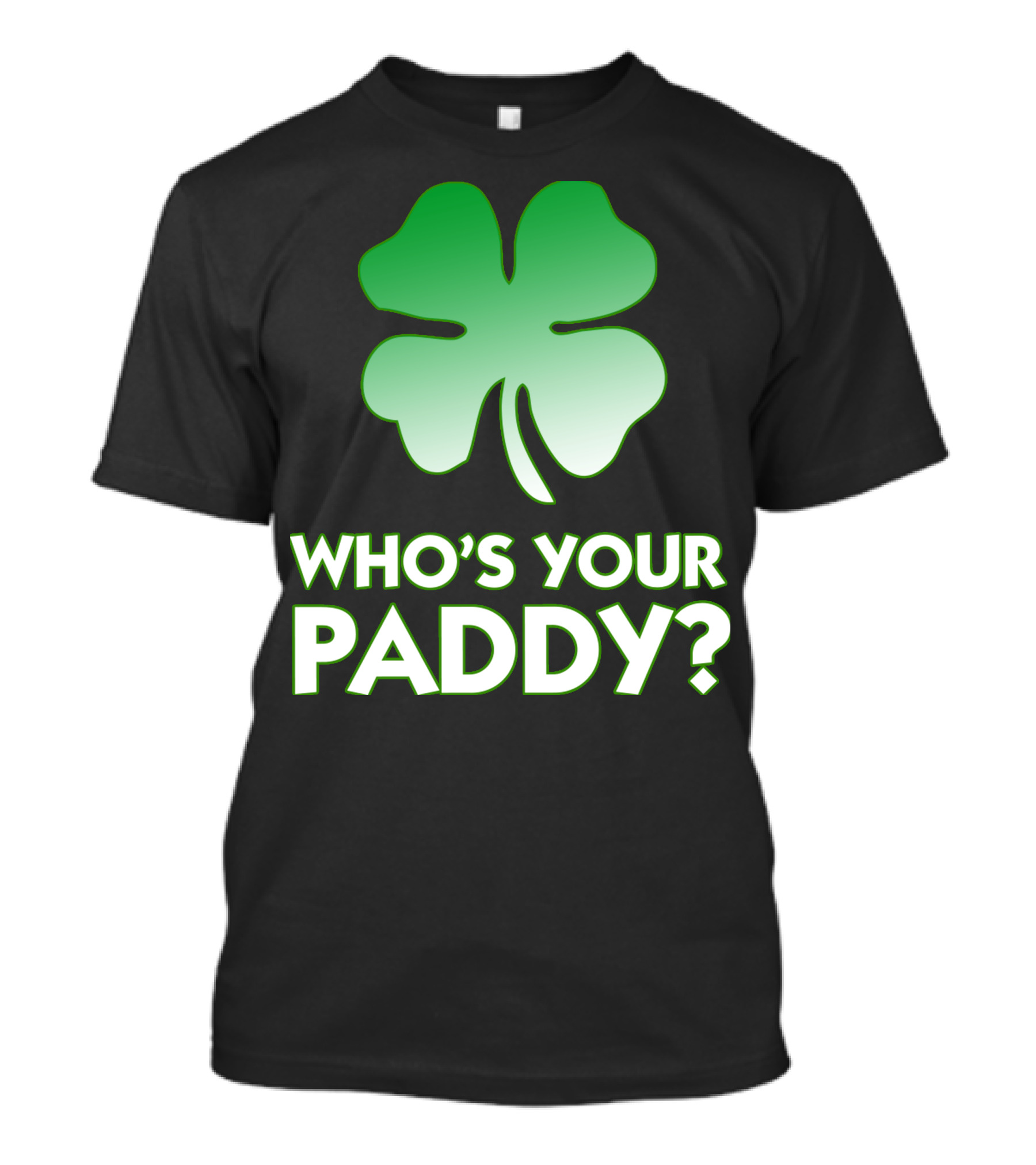 Who's Your Paddy Four-Leaf Clover T-Shirt