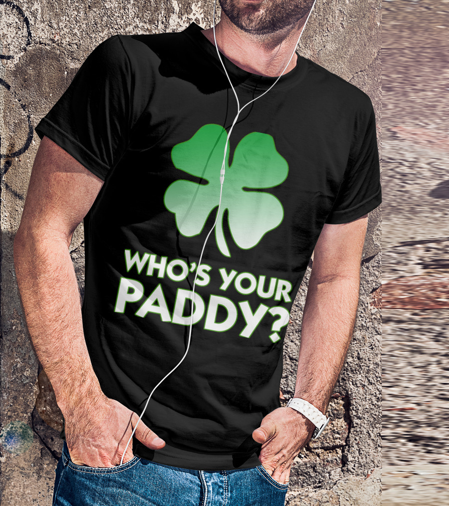 Who's Your Paddy Four-Leaf Clover T-Shirt