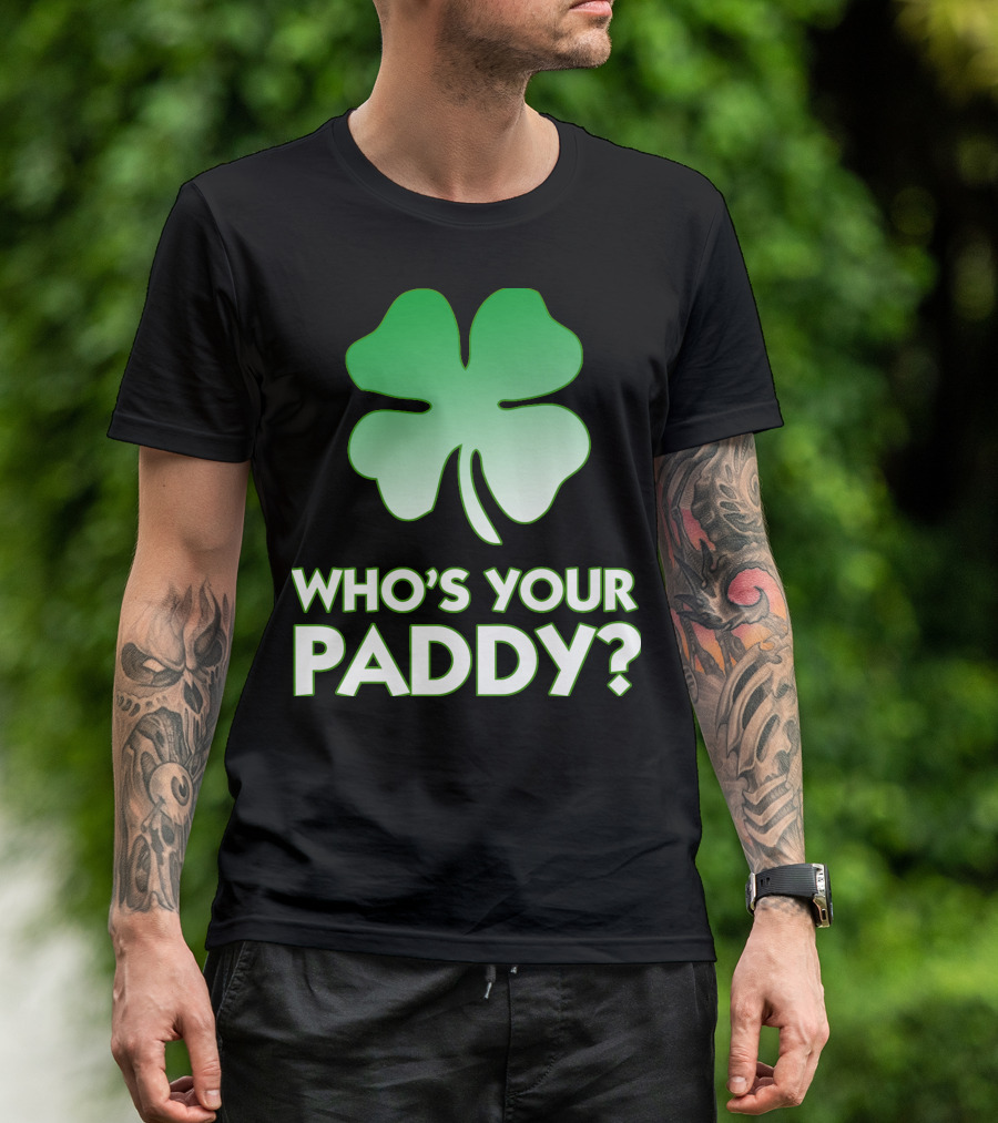 Who's Your Paddy Four-Leaf Clover T-Shirt