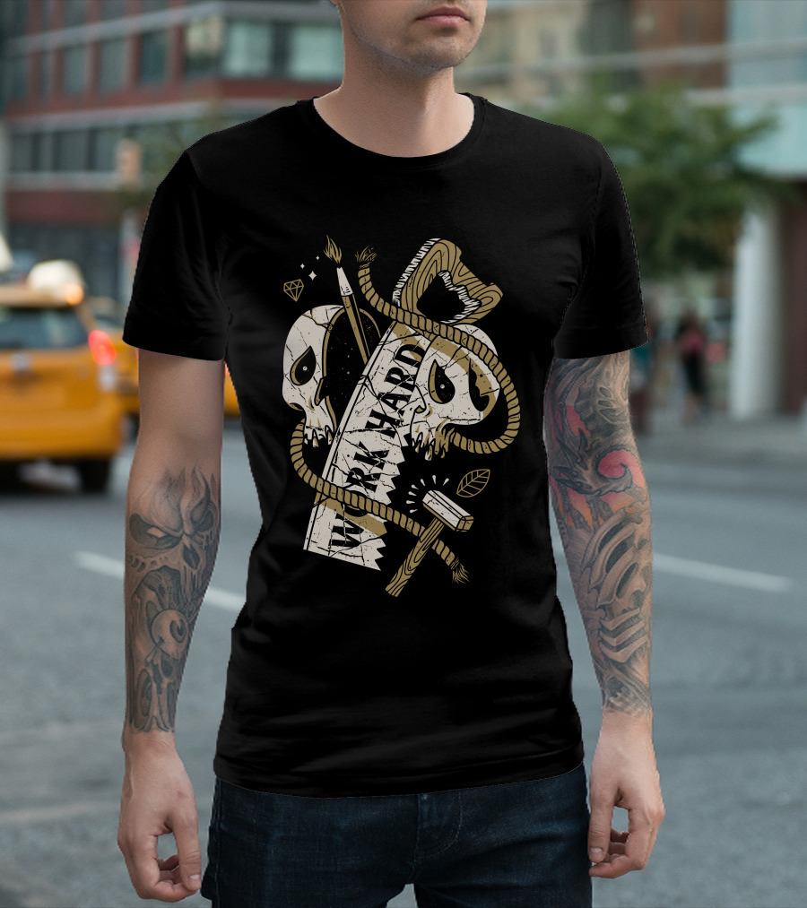 Work Hard Skull Saw Rope Hammer T-Shirt