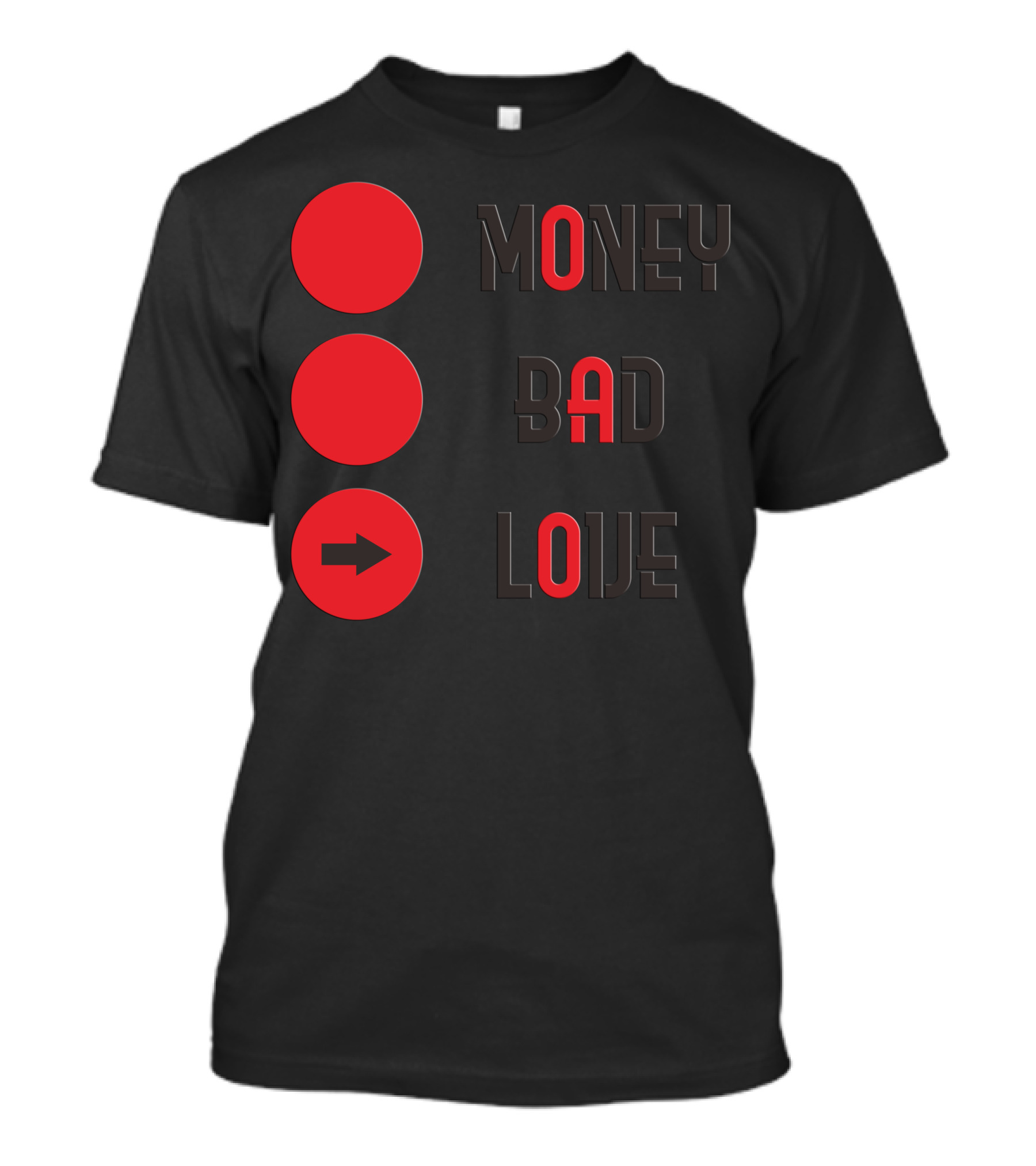 Money Bad Love Red Circles And Arrow T-Shirt