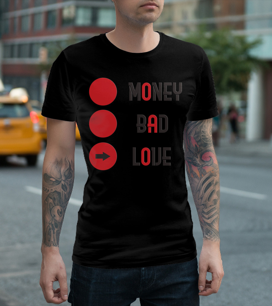 Money Bad Love Red Circles And Arrow T-Shirt