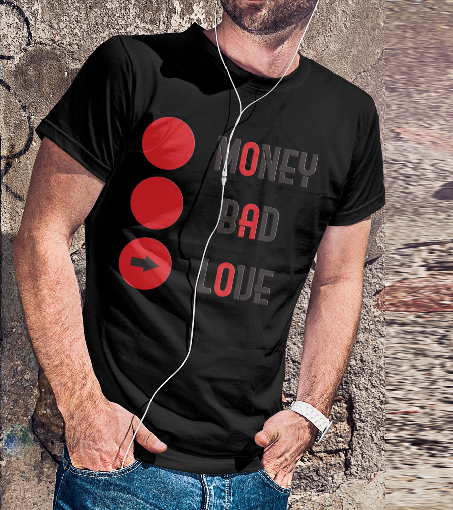 Money Bad Love Red Circles And Arrow T-Shirt