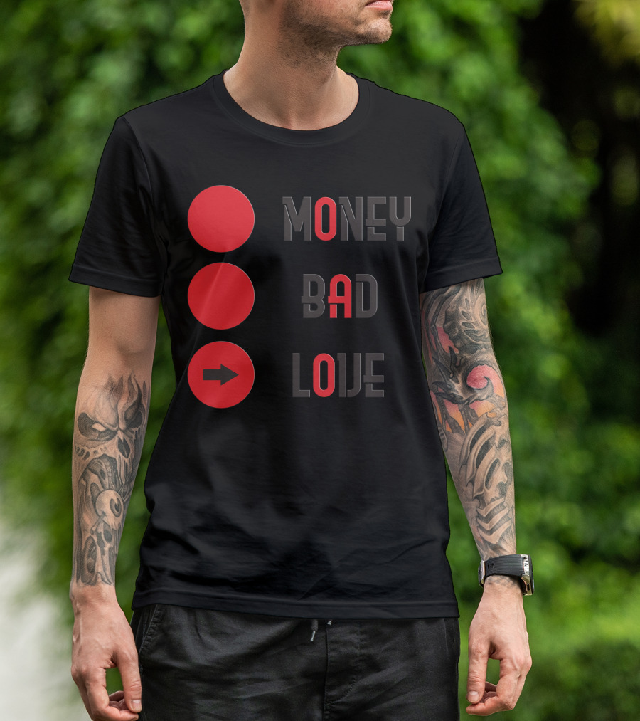 Money Bad Love Red Circles And Arrow T-Shirt
