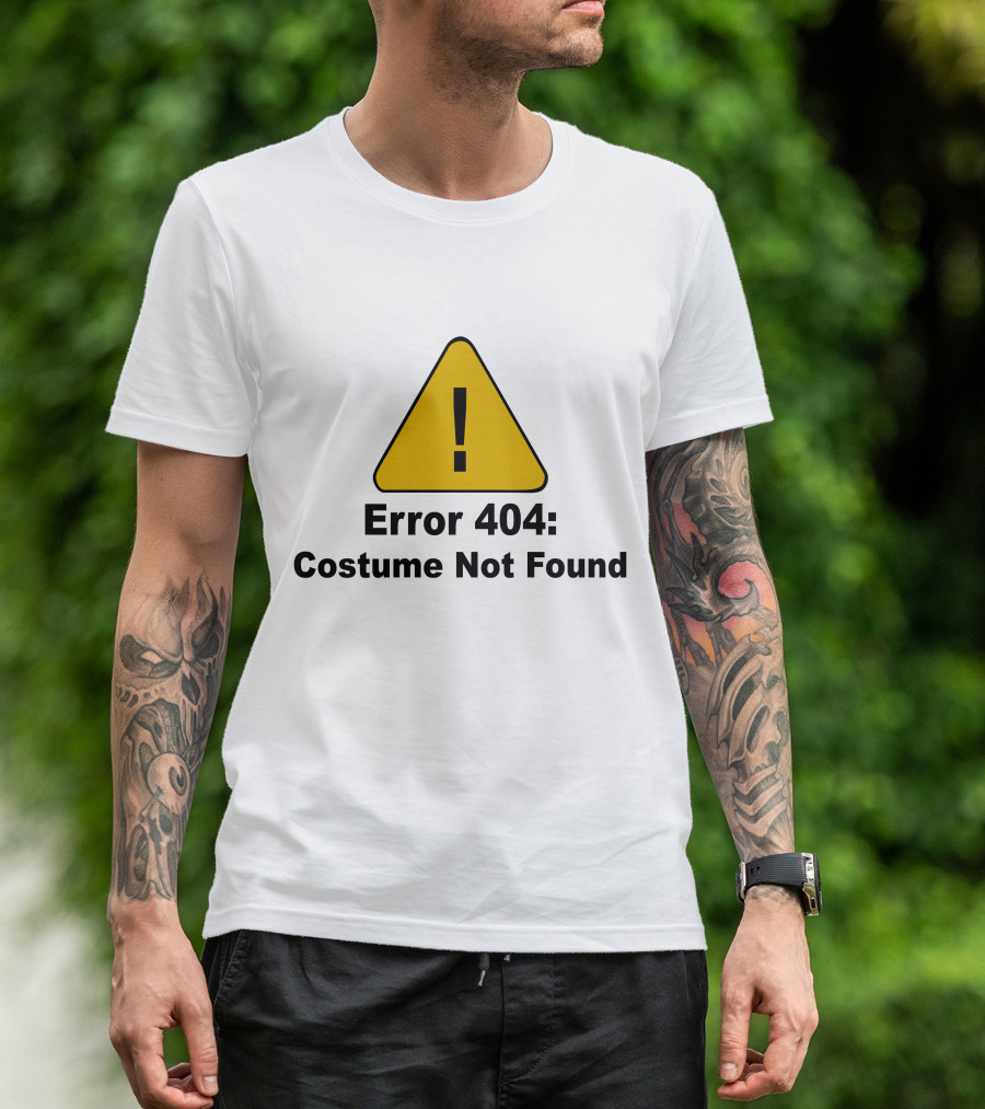 Error 404 Costume Not Found Warning Sign T-Shirt