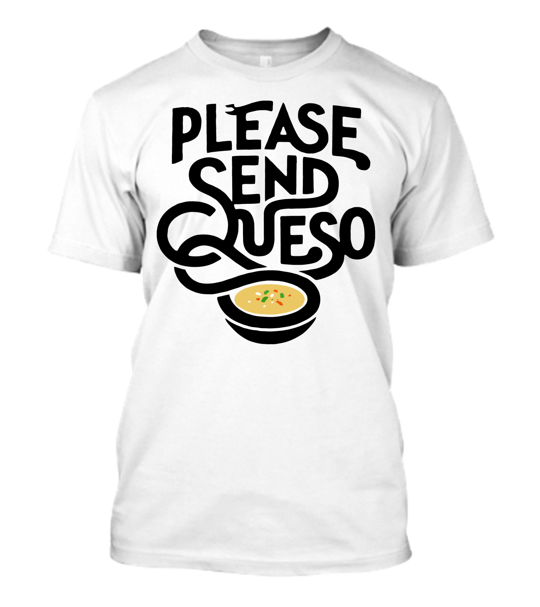Please Send Queso Black Bowl Illustration With Hot Cheese Dish T-Shirt