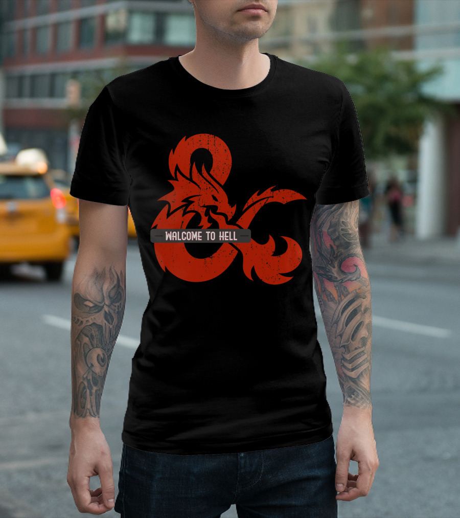 Walcome To Hell Dungeons And Dragons Ampersand Dragon T-Shirt