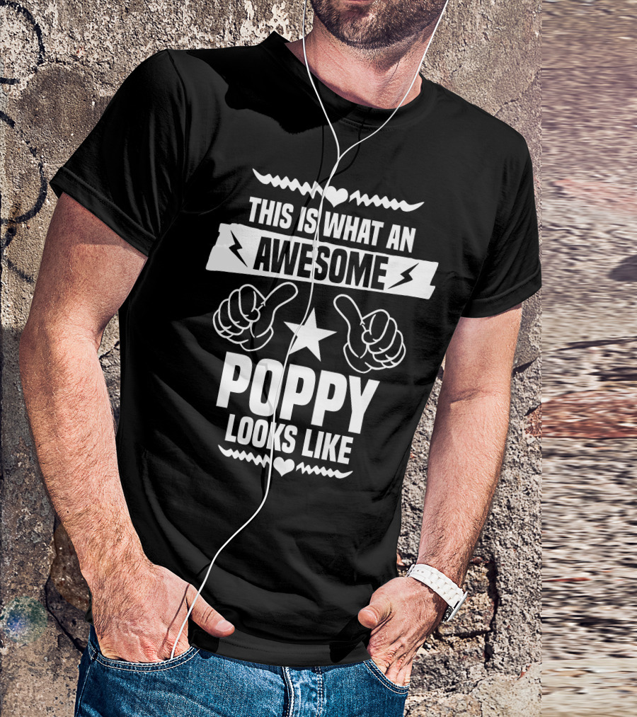 This Is What An Awesome Poppy Looks Like T-Shirt