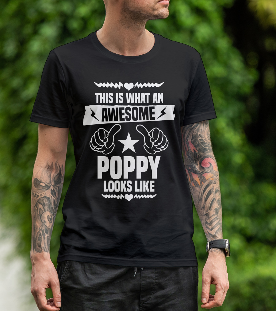 This Is What An Awesome Poppy Looks Like T-Shirt