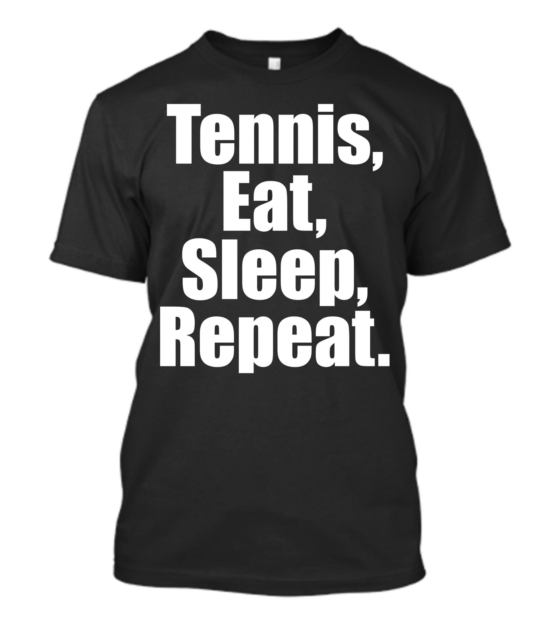 Tennis Eat Sleep Repeat T-Shirt