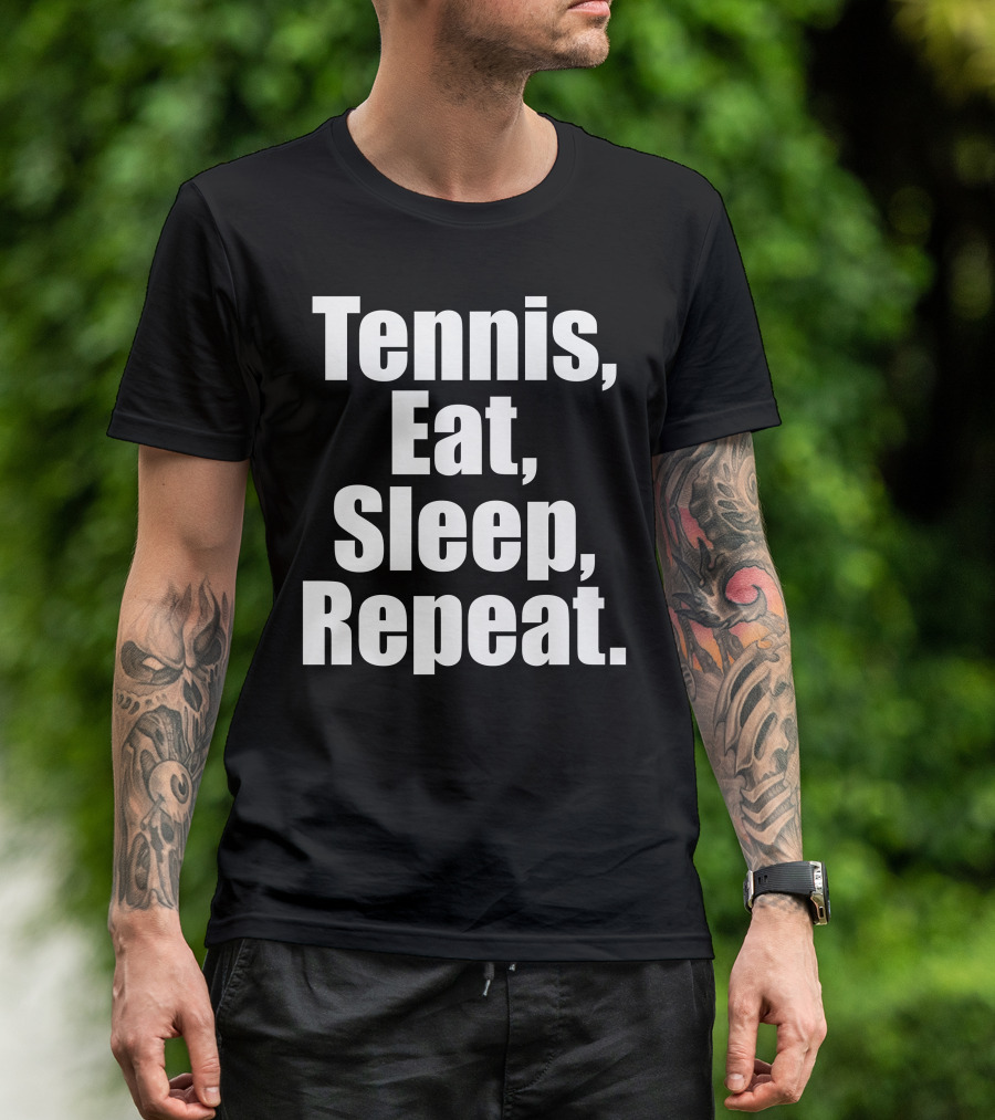 Tennis Eat Sleep Repeat T-Shirt