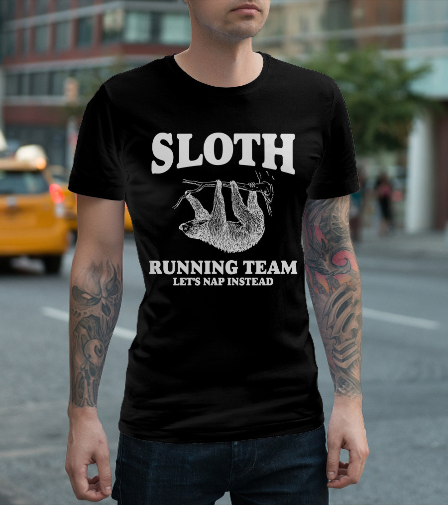 Sloth Running Team Let's Nap Instead Hanging Sloth T-Shirt