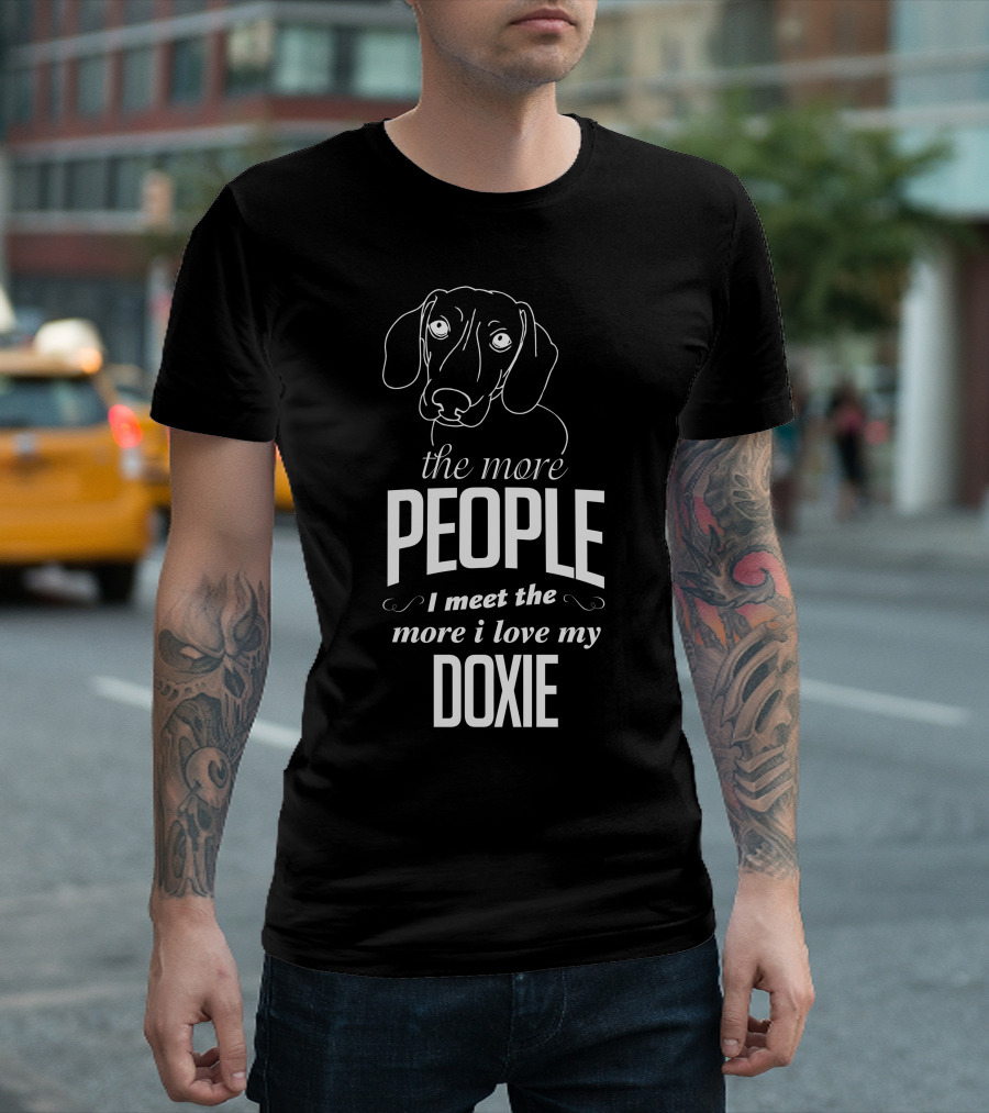 The More People I Meet The More I Love My Doxie Dog Outline T-Shirt