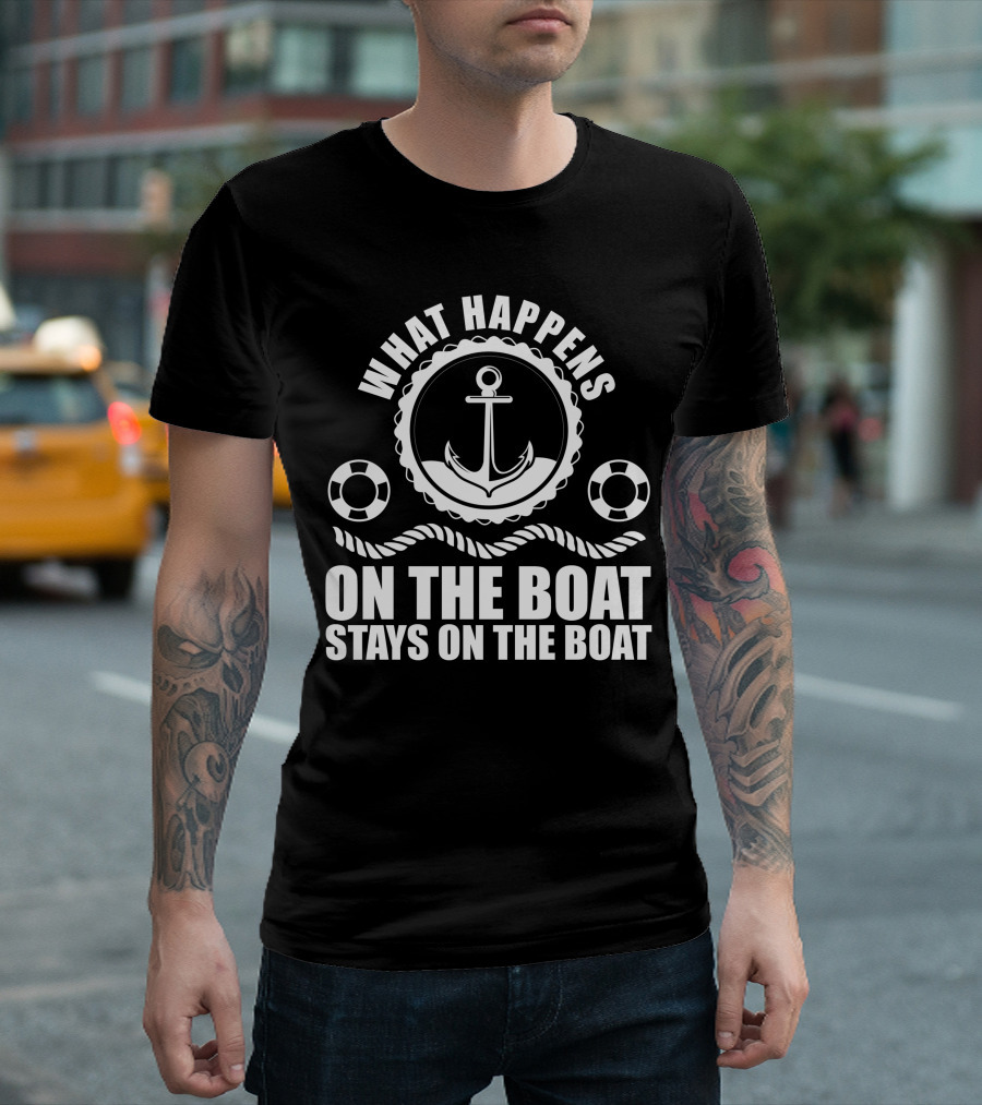 What Happens On The Boat Stays On The Boat Anchor Lifebuoy Rope Nautical T-Shirt