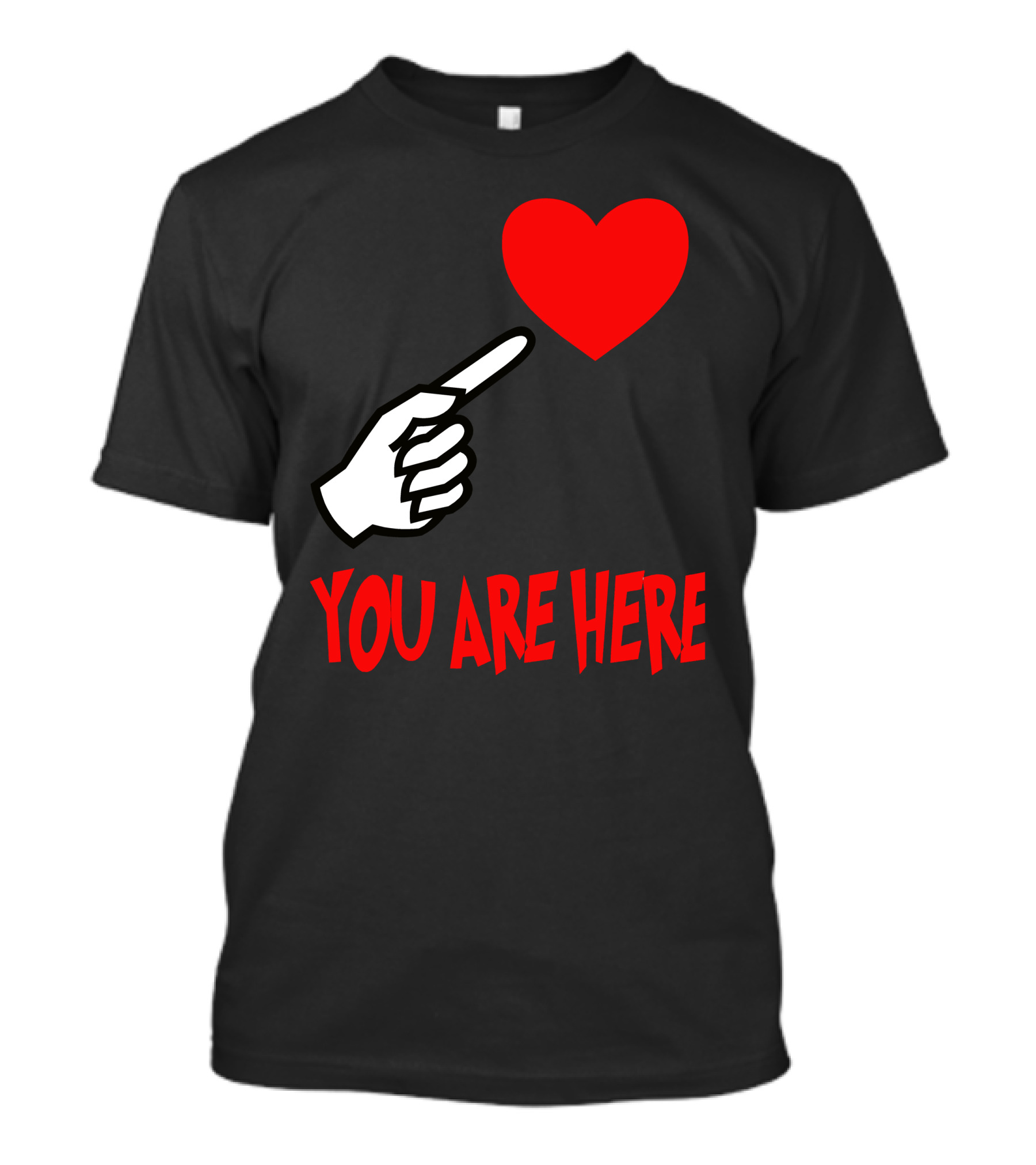 You Are Here Pointing Hand Heart T-Shirt